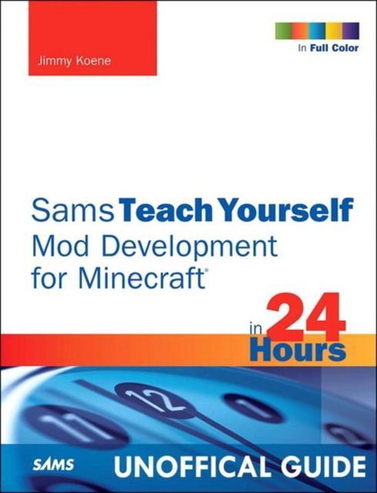 Sams Teach Yourself Mod Development For Minecraft In 24 Hour