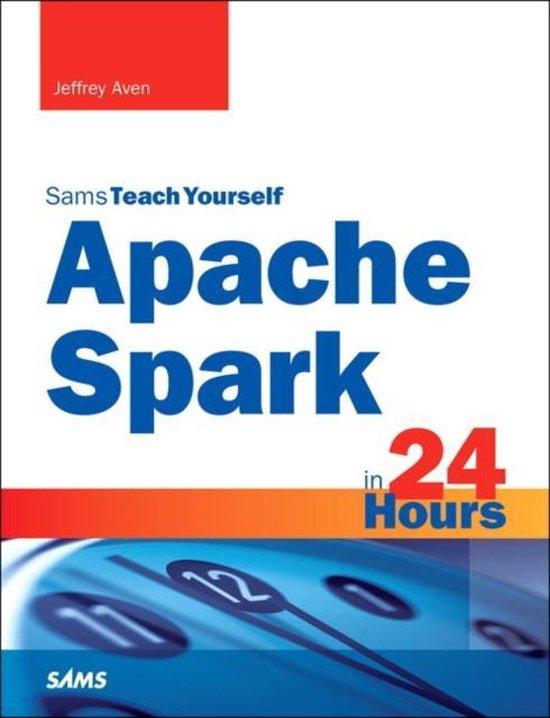 Apache Spark In 24 Hours Teach Yourself