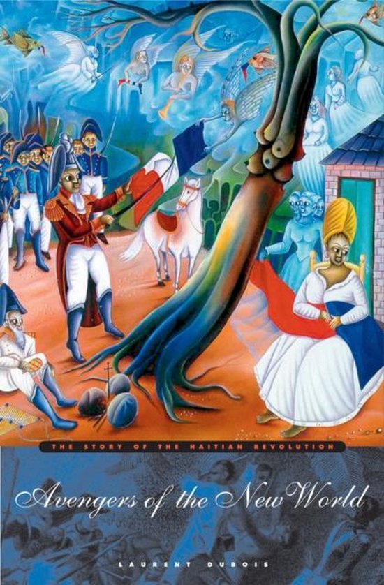 Avengers of the New World - The Story of the Haitian Revolution