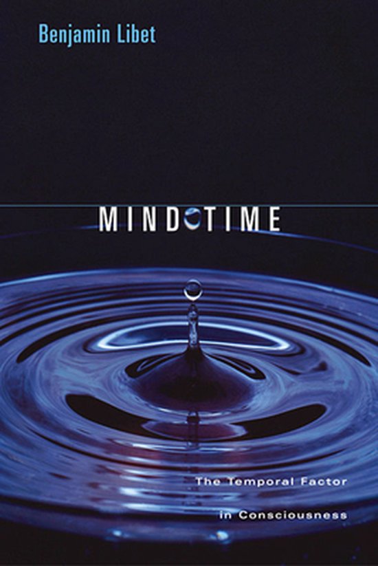 Mind Time - The Temporal Factor in Consciousness