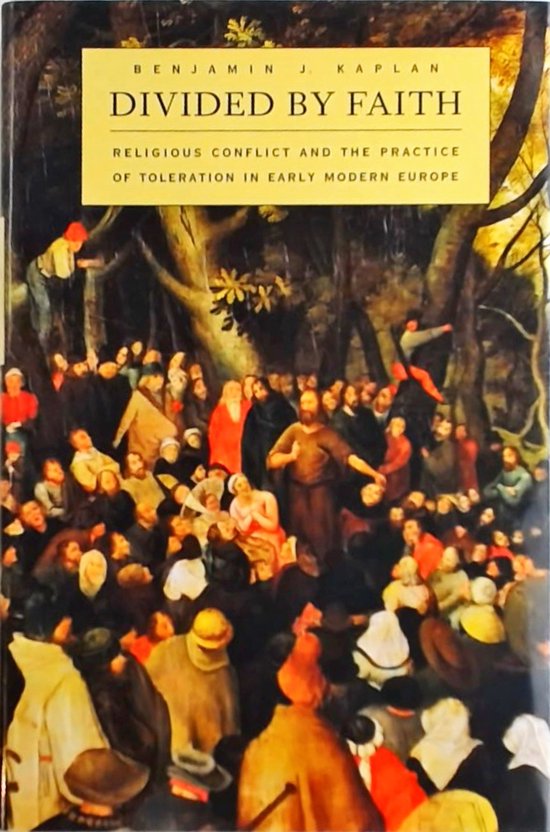 Divided By Faith - Religious Conflict And The Practice Of Toleration In Early Modern Europe