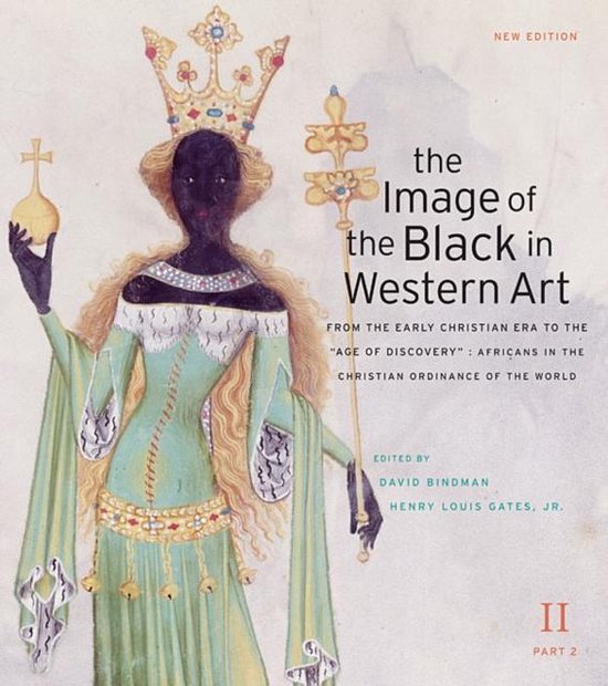 The Image of the Black in Western Art Vol II, From the Early Christian Era to the Age of Discovery Part 2: Africans in Christian Ordinance, New Ed