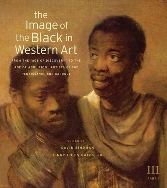 The Image of the Black in Western Art Vol III - From the Age of Discovery to the Age of Part 1: Artists of Renaissance and Baroque, New Ed