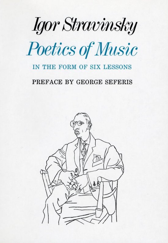 The Charles Eliot Norton Lectures - Poetics of Music in the Form of Six Lessons