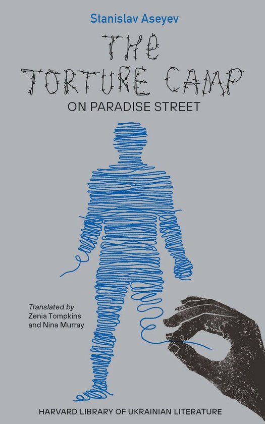 Harvard Library of Ukrainian Literature 5 - The Torture Camp on Paradise Street