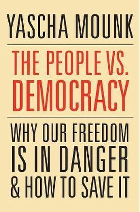 The People vs. Democracy – Why Our Freedom Is in Danger and How to Save It