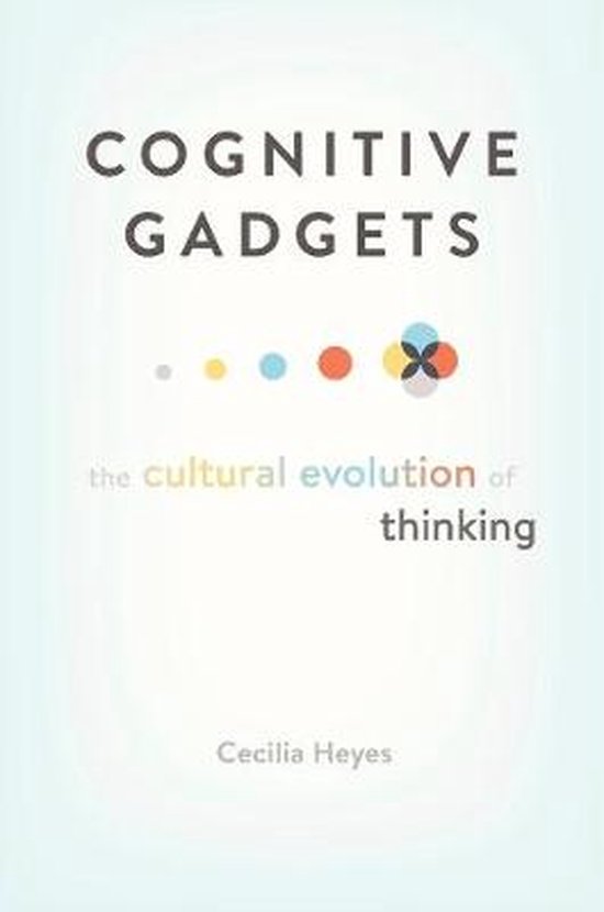 Cognitive Gadgets – The Cultural Evolution of Thinking