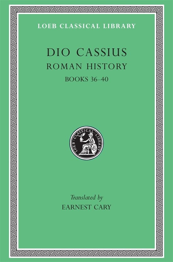 Roman History - Books XXXVI-XL L053 V 3 (Trans. Cary) (Greek)