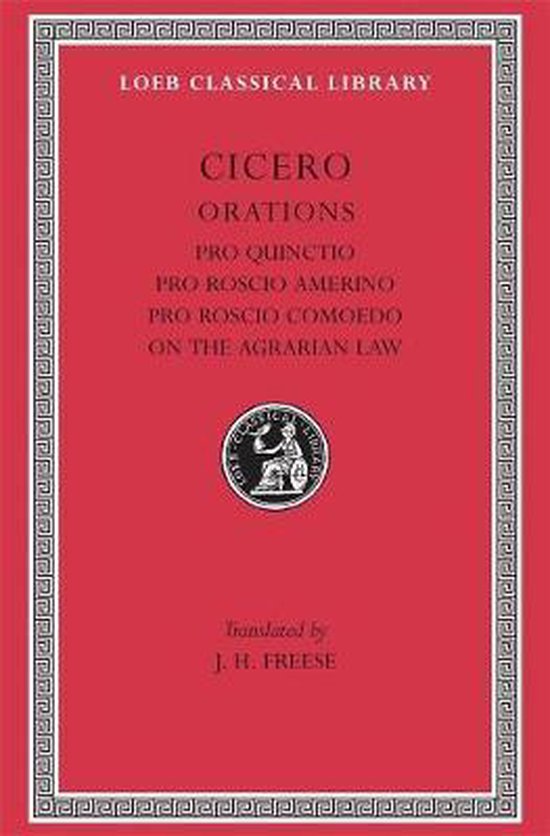 Orations - Pro Quinctio - Pro Roscio Amerino -Pro Roscio Comeodo L240 V 6 (Trans. Freese)(Latin)