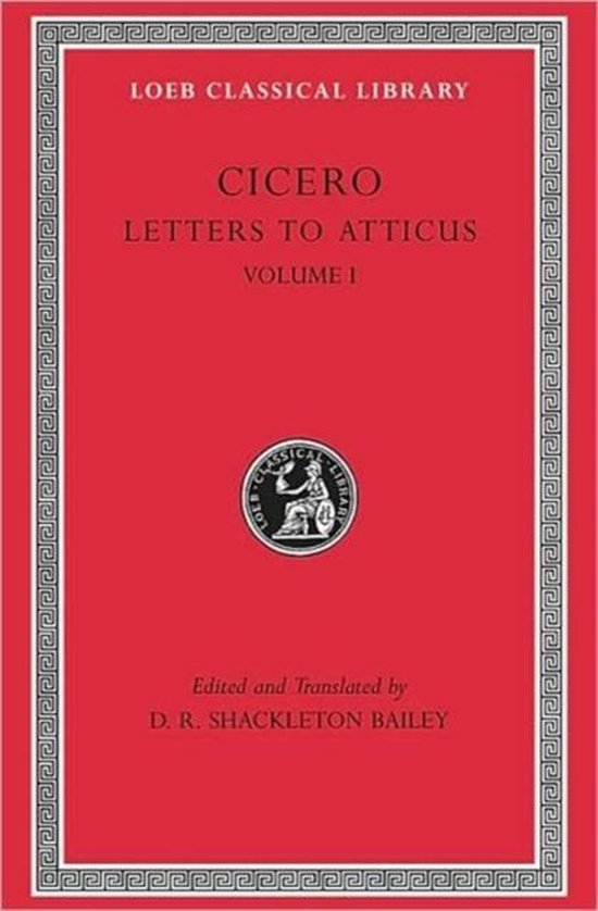 Cicero Letters to Atticus L007 Part 1 Letters 1-89 (+ Intro) (Trans. Bailey)(Latin)