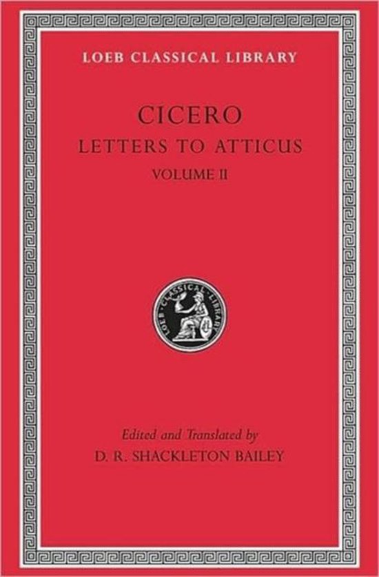 Cicero Letters to Atticus L008 Part 2 Letters 90-165 (Trans. Bailey)(Latin)