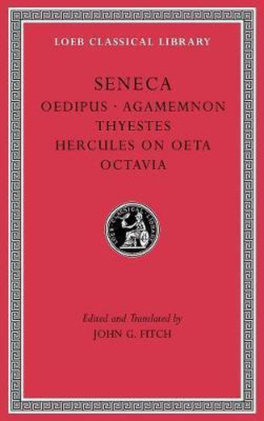 Tragedies, Volume II – Oedipus. Agamemnon. Thyestes. Hercules on Oeta. Octavia