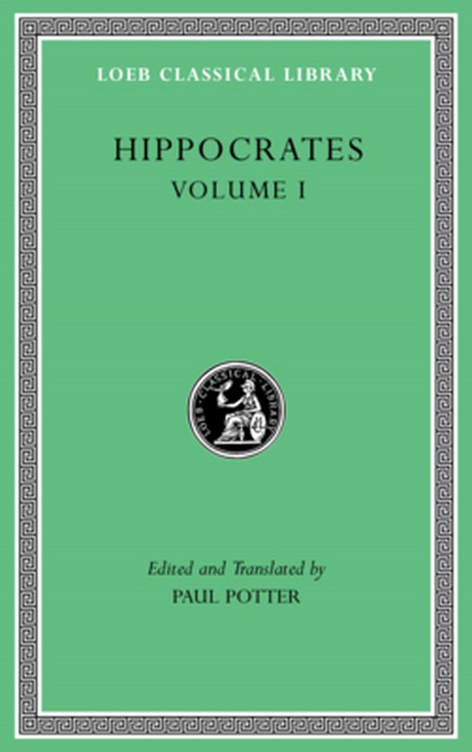 Loeb Classical Library- Hippocrates, Volume I