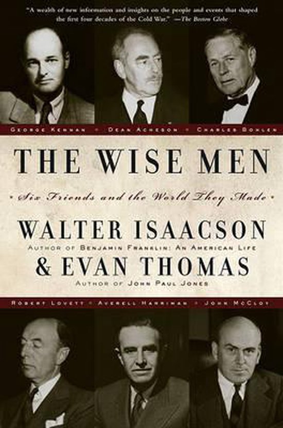 The Wise Men: Six Friends and the World They Made