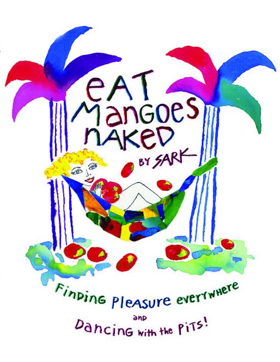 Eat Mangoes Naked