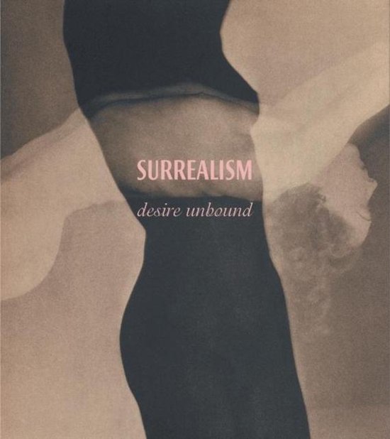 Surrealism - Desire Unbound