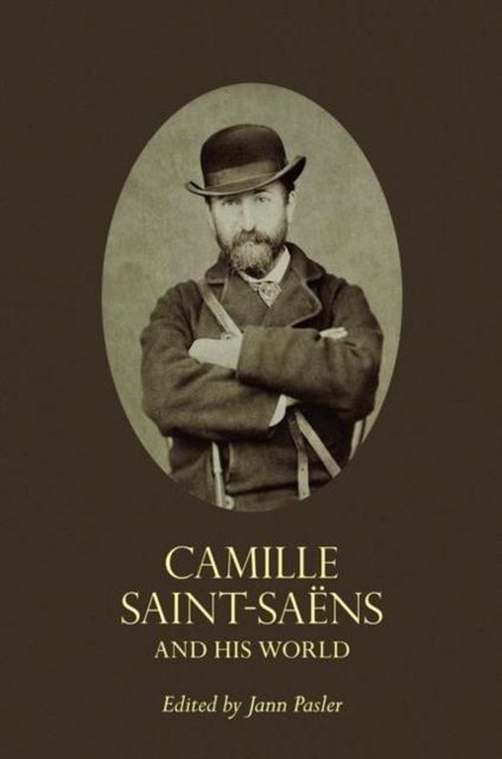 Camille Saint Saens & His World