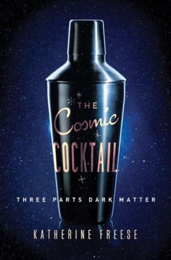 The Cosmic Cocktail - Three Parts Dark Matter