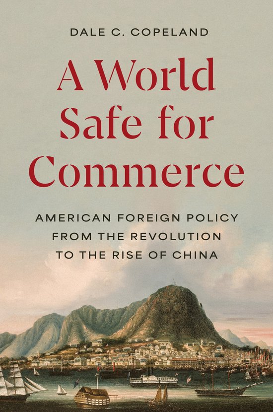 Princeton Studies in International History and Politics-A World Safe for Commerce