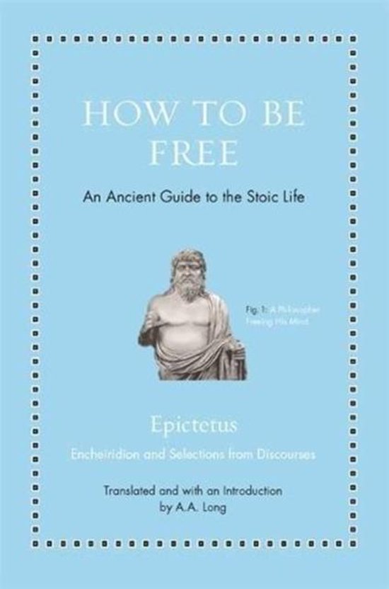 How to Be Free – An Ancient Guide to the Stoic Life