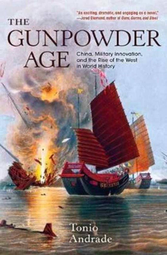 The Gunpowder Age - China, Military Innovation, and the Rise of the West in World History