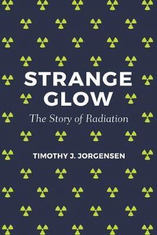 Strange Glow - The Story of Radiation