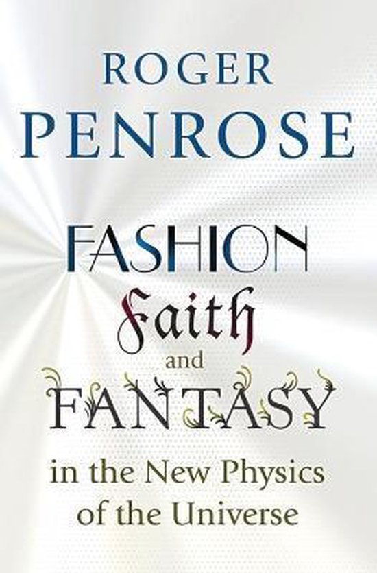 Fashion, Faith, and Fantasy in the New Physics of the Universe