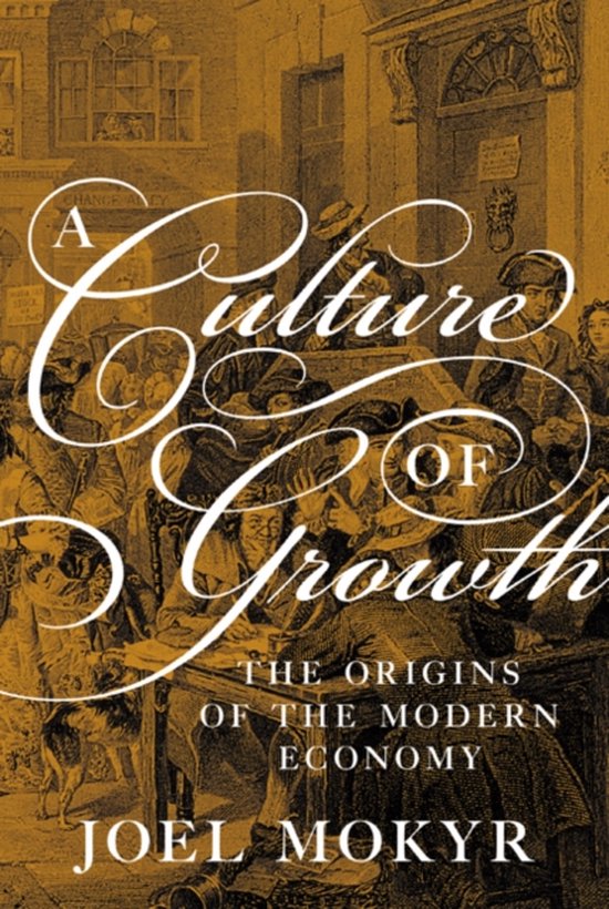 A Culture of Growth – The Origins of the Modern Economy