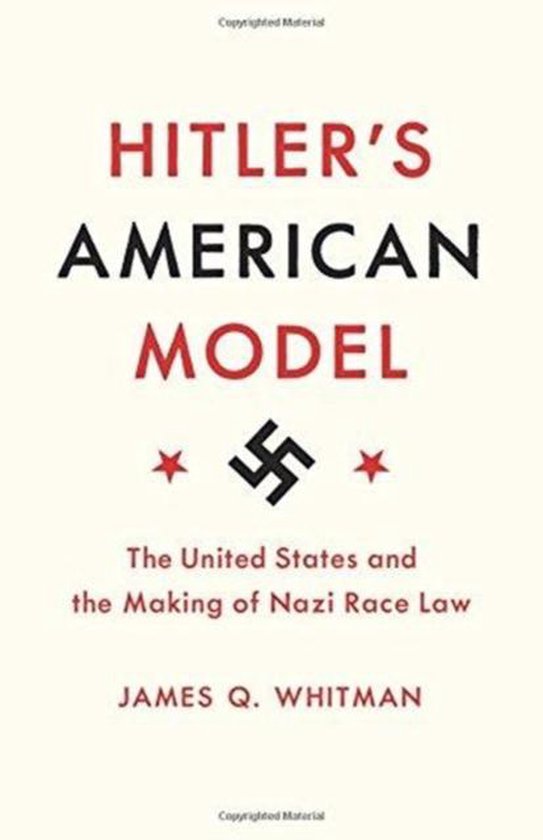 Hitler′s American Model – The United States and the Making of Nazi Race Law