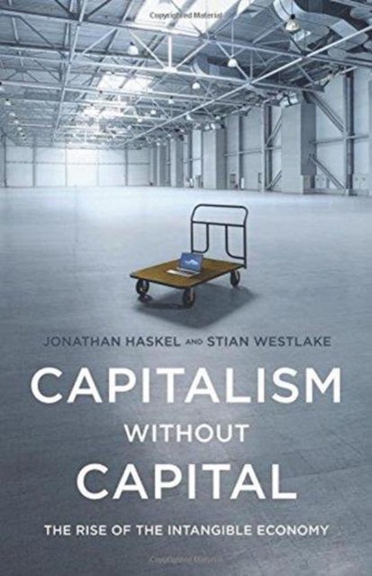 Capitalism without Capital – The Rise of the Intangible Economy