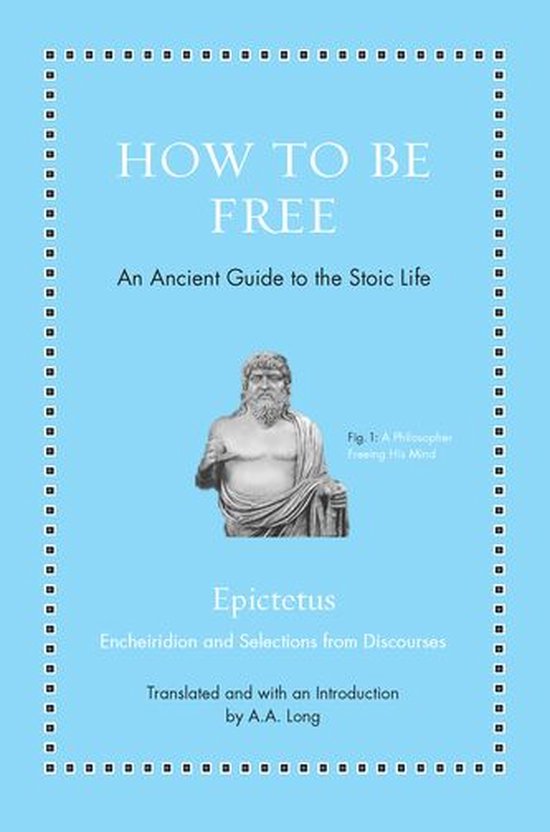 Ancient Wisdom for Modern Readers - How to Be Free