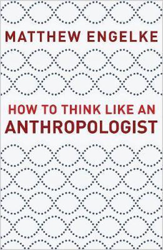 How to Think Like an Anthropologist