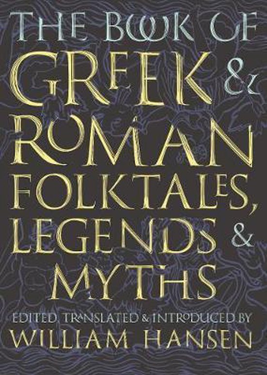 The Book of Greek and Roman Folktales, Legends, and Myths