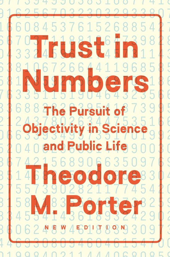 Trust in Numbers – The Pursuit of Objectivity in Science and Public Life