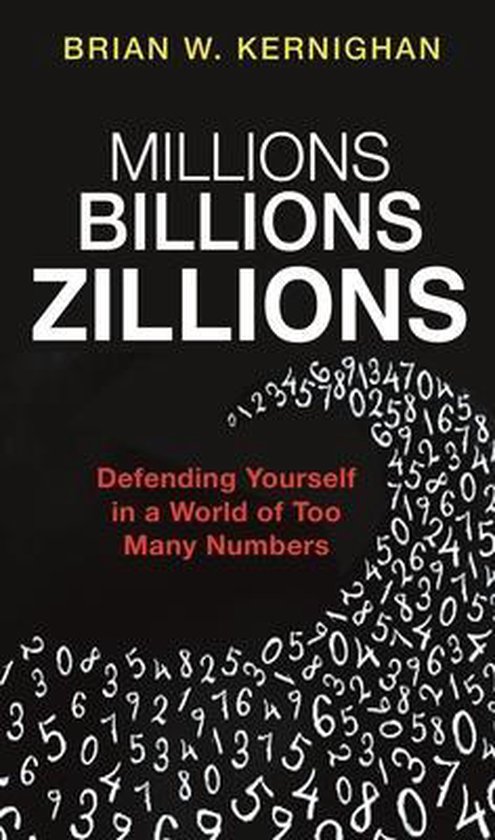 Millions, Billions, Zillions – Defending Yourself in a World of Too Many Numbers