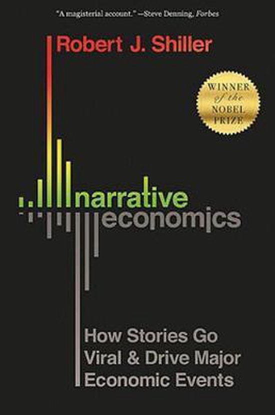 Narrative Economics – How Stories Go Viral and Drive Major Economic Events