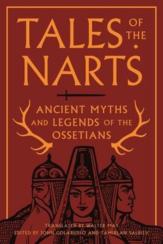 Tales of the Narts – Ancient Myths and Legends of the Ossetians