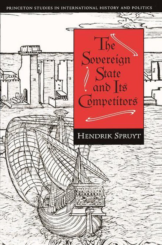 Princeton Studies in International History and Politics - The Sovereign State and Its Competitors