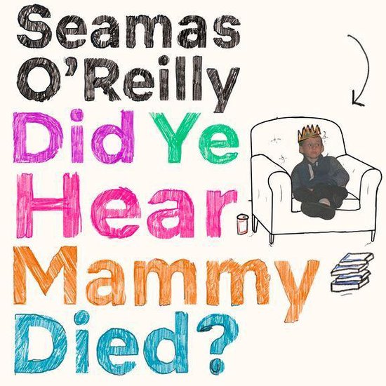 Did Ye Hear Mammy Died?