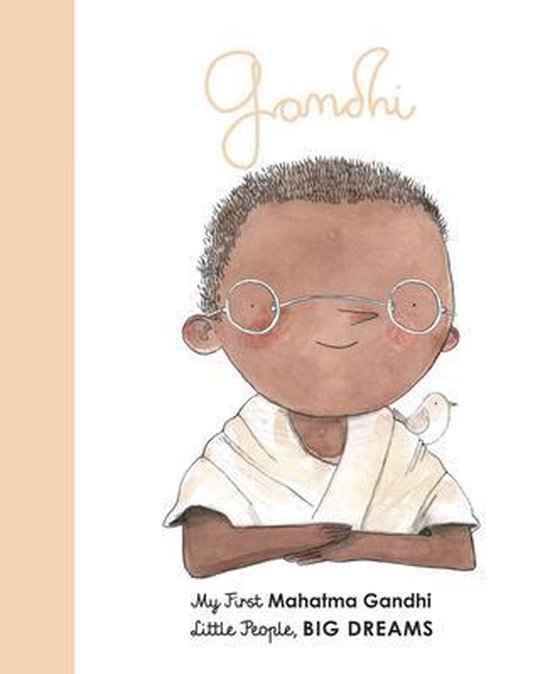 Mahatma Gandhi My First Mahatma Gandhi 25 Little People, BIG DREAMS