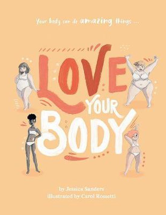 Love Your Body: Your Body Can Do Amazing Things...