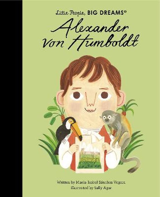 Little People, BIG DREAMS- Alexander von Humboldt