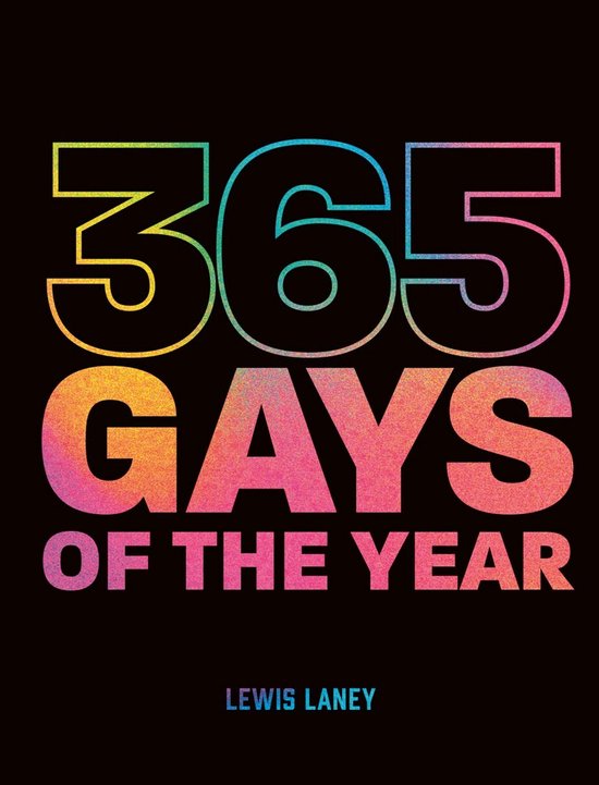 365 Gays of the Year (Plus 1 for a Leap Year)