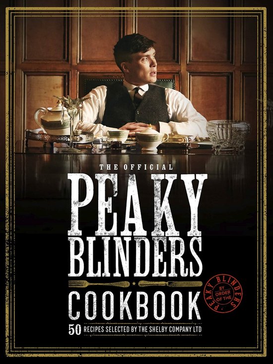 Peaky Blinders-The Official Peaky Blinders Cookbook