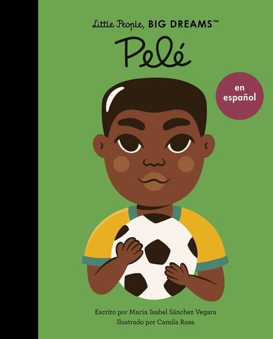 Little People, BIG DREAMS en español - Pelé (Spanish Edition)