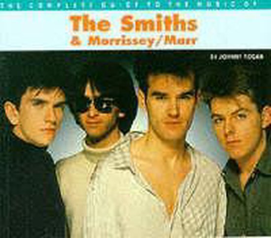 The Complete Guide to the Music of Morrissey and the Smiths