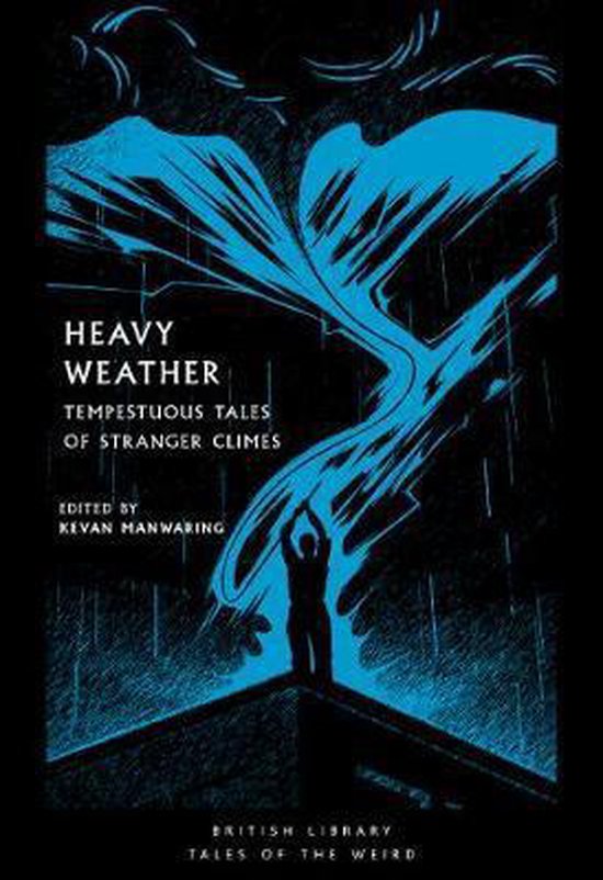 Heavy Weather Tempestuous Tales of Stranger Climes British Library Tales of the Weird 21