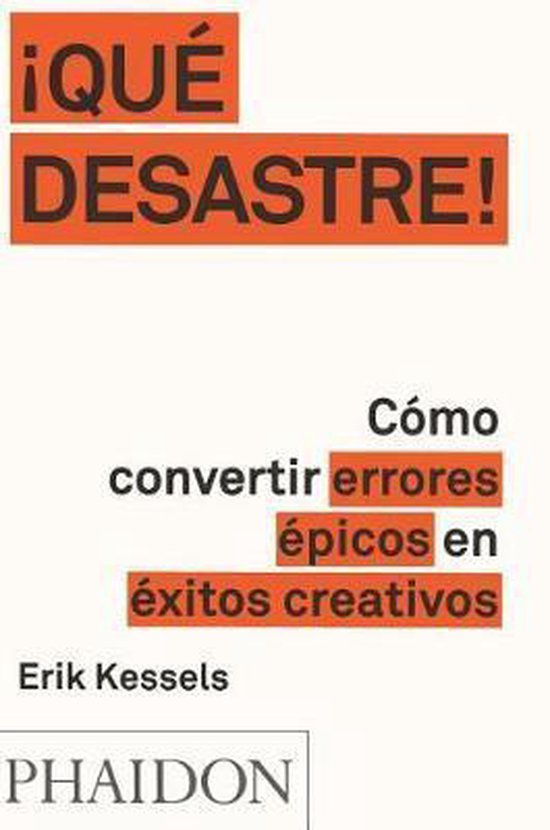 Que Desastre!: Cmo Convertir Errores picos En xitos Creativos (Failed It!) (Spanish Edition)