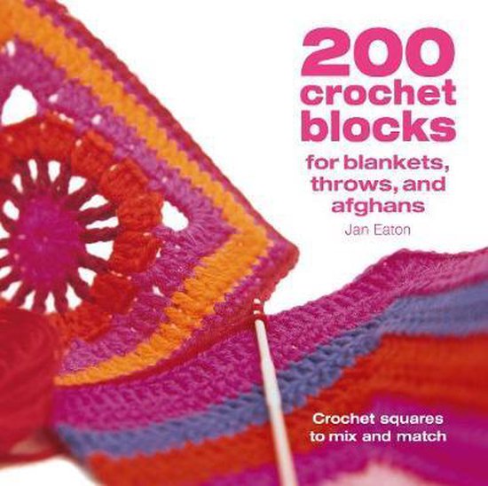 200 Crochet Blocks for Blankets, Throws and Afghans