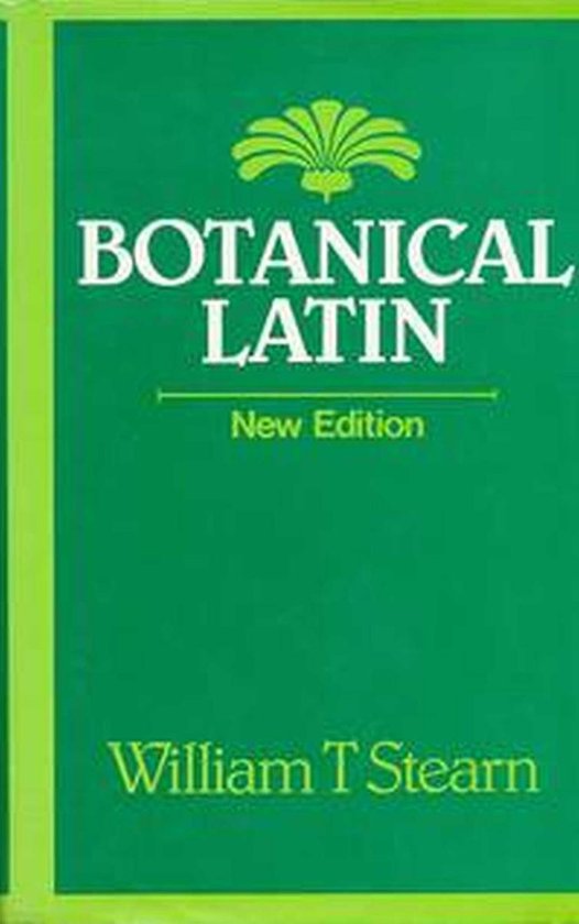 Botanical Latin: History, Grammar, Syntax, Terminology and Vocabulary